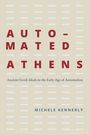 TEXT: "AUTOMATED ATHENS" und "Ancient Greek Ideals in the Early Age of Automation". Name: "Michele Kennerly". Beige Hintergrund.
