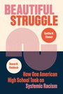 "BEAUTIFUL STRUGGLE", Autoren: Sharon M. Chubbuck, Cynthia M. Ellwood. Thema: Schule und systemischer Rassismus. Farbige Grafik.