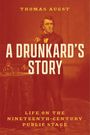 Thomas Augst: A Drunkard's Story, Buch