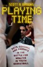 Scott N. Brooks: Playing Time, Buch