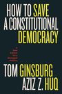 Aziz Z. Huq: How to Save a Constitutional Democracy, Buch