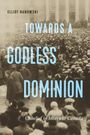 Elliot Hanowski: Towards a Godless Dominion, Buch
