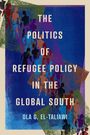 Ola G El-Taliawi: The Politics of Refugee Policy in the Global South, Buch