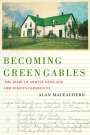 Alan Maceachern: Becoming Green Gables, Buch