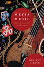 Monique Giroux: Métis Music, Buch