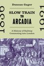 Duncan Gager: Slow Train to Arcadia, Buch
