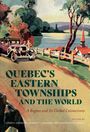 : Quebec's Eastern Townships and the World, Buch