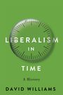 David Williams: Liberalism in Time, Buch