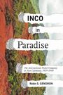 Robin S Gendron: Inco in Paradise, Buch