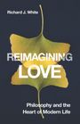 Richard J White: Reimagining Love, Buch