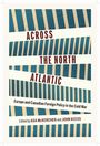 Text: "ACROSS THE NORTH ATLANTIC: Europe and Canadian Foreign Policy in the Cold War." 
Hintergrund: Blaue Streifen.