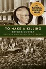 Auszeichnungstext: "FINALIST THE NATIONAL BUSINESS BOOK AWARD". Titel: "TO MAKE A KILLING". Historische Marktszene.