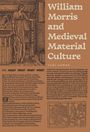 "William Morris and Medieval Material Culture" von Yuri Cowan. Illustration einer Frau in mittelalterlicher Kleidung an einem Webstuhl.