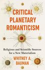 Whitney A. Bauman: Critical Planetary Romanticism, Buch