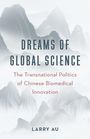 "DREAMS OF GLOBAL SCIENCE: The Transnational Politics of Chinese Biomedical Innovation" von Larry Au. Asiatische Berglandschaft.