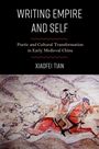 Xiaofei Tian: Writing Empire and Self, Buch
