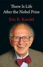 Text: "There Is Life After the Nobel Prize" und "Eric R. Kandel". Ein lächelnder älterer Mann mit Brille und Fliege.