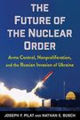Joseph F. Pilat: The Future of the Nuclear Order, Buch