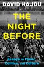 "DAVID HAJDU, THE NIGHT BEFORE, Essays on Music, Comics, and Culture" steht vor einem schwarz-weißen Konzertfoto.