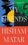 Hisham Matar: My Friends, Buch