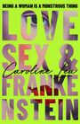 Caroline Lea: Love, Sex & Frankenstein, Buch