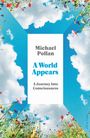 Michael Pollan: A World Appears, Buch