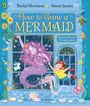 Rachel Morrisroe: How to Grow a Mermaid, Buch