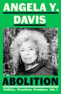 Angela Y. Davis: Abolition: Politics, Practices, Promises, Vol. 1, Buch