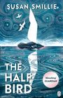 Susan Smillie: The Half Bird, Buch