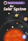 Ladybird: Our Solar System: Read It Yourself - Level 4 Fluent Reader, Buch