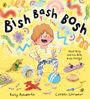 "Bish Bash Bosh", "Meet Billy and his BIG, busy energy!" Kinderillustration mit spielendem Kind und bunten Elementen.