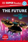 Dk: DK Super Readers Level 4 The Future, Buch