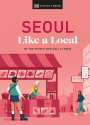 Dk Eyewitness: Seoul Like a Local: By the People Who Call It Home, Buch