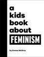 Emma Mcilroy: A Kids Book About Feminism, Buch