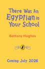Bettany Hughes: There Was an Egyptian in Your School, Buch