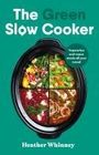 Heather Whinney: The Green Slow Cooker, Buch