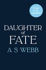 A S Webb: Daughter of Fate, Buch