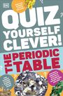 Dk: Quiz Yourself Clever! The Periodic Table, Buch