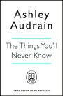 "Ashley Audrain, The Things You'll Never Know, FINAL COVER TO BE REVEALED, darunter Logo mit Meerjungfrau."