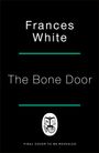 Frances White: The Bone Door, Buch