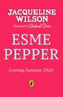 "JACQUELINE WILSON, Illustrated by Rachael Dean, ESME PEPPER, Coming Summer 2026" auf pinkem Hintergrund. Logo unten.