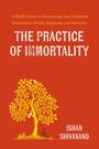 Ishan Shivanand: The Practice of Immortality, Buch