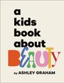 Ashley Graham: A Kids Book About Beauty, Buch