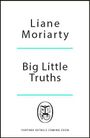 Liane Moriarty: Big Little Truths, Buch