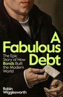 Robin Wigglesworth: A Fabulous Debt, Buch