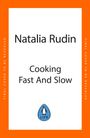 Natalia Rudin: Cooking Fast and Slow, Buch