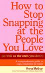 „How to Stop Snapping at the People You Love“, Anleitung zu Wutbewältigung von Anna Mathur. Pinker Hintergrund, rote Schrift.