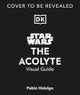 Pablo Hidalgo: Star Wars The Acolyte Visual Guide, Buch