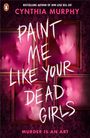 "PAINT ME LIKE YOUR DEAD GIRLS" und "MURDER IS AN ART" in weißen und pinken Buchstaben, Verpixelte Gestalten in Rahmen.