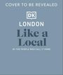 Dk Travel: London Like a Local, Buch